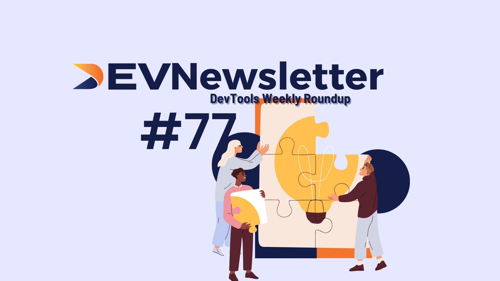 Developer tools, AI-driven innovation, funding news, startup growth, DevSecOps, product management tools, LLM evaluation, technical marketing