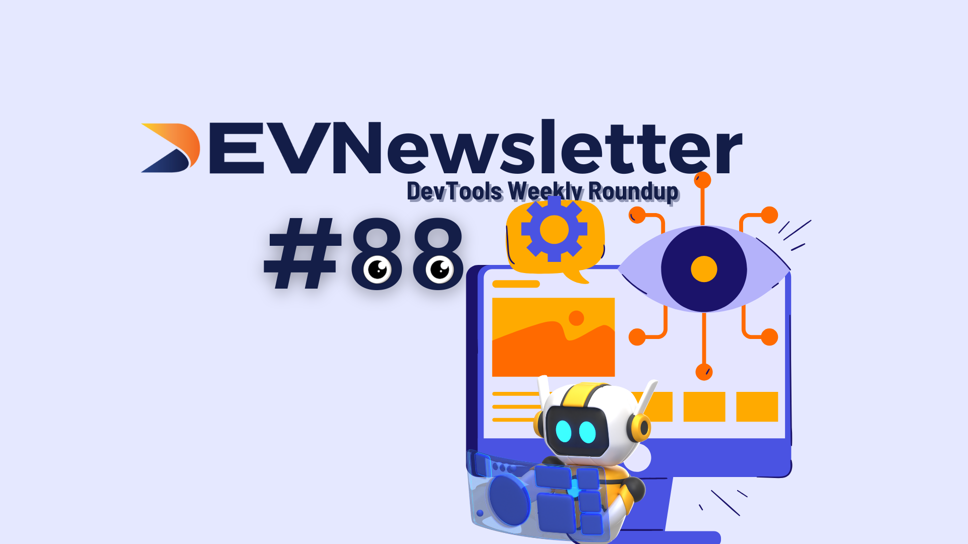 DevNewsletter: Developer Tools (DevTools) Weekly Roundup
